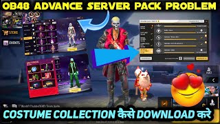 ADVANCE SERVER COSTUME PACK PROBLEM OB48 UPDATE 2025|ADVANCE SERVER COLLECTION PACK DOWNLOAD PROBLEM