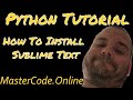 Python Tutorial: How to Install Sublime Text - Python Basics #15