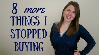 8 More Things I No Longer Buy | Decluttering Tips