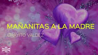 Mañanitas a la Madre  Chayito Valdez