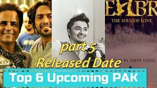 Top 6 Most Awaited Upcoming Movies Of Pakistan- (Part 5) - With Released Date - Shocking List