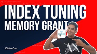Index Tuning – Memory Grant