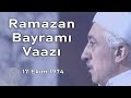 Ramazan Bayram Vaazı | 17 Ekim 1974 | M. Fethullah Gülen