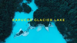 Kapuche Glacier Lake | Travel Film 4k #Kapuche #nepal  #Siklesh