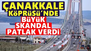 1915 Çanakkale Köprüsü'nden büyük skandal