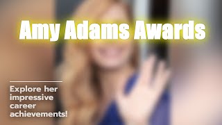 🏅 Discover Amy Adams' Award Journey! 🌟
