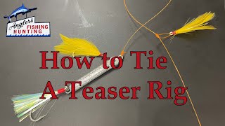 How to Tie a Teaser Rig