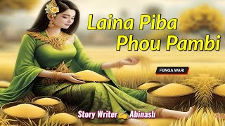 Laina Piba Phou Pambi || Manipuri Phunga  Wari || Record 🎤  Thoibi Keisham || Story ✍️ Abinash