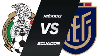 Predicción: México vs. Ecuador  | AMISTOSO