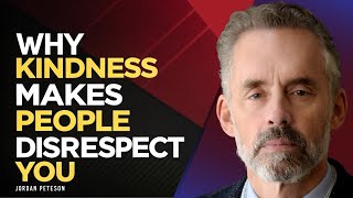 Why Kindness Makes People Disrespect You | Jordan Peterson Best Motivational Speech.