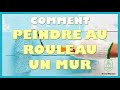 Comment peindre au rouleau un mur