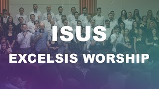 Excelsis Worship - Isus