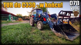 W końcu mamy TURa! Zamontowaliśmy ładowacz czołowy do C330! | Vlog #78