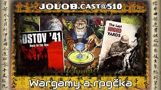 JOUOB.cast@510 : Wargamy a rpgčka 💠 Kvedlalové: Alchymici 🔸 Rostov '41 🔸Last Hundred Yards