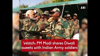 Watch: PM Modi shares Diwali sweets with Indian Army soldiers - Jammu and Kashmir News