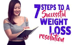 7 Steps to a Successful Weight Loss Resolution | Joanna Soh