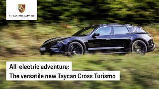 Behind the Scenes with the Adventurous New Taycan Cross Turismo