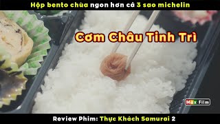 hộp cơm Châu Tinh Trì cực đỉnh - review phim Thực Khách Samurai 2