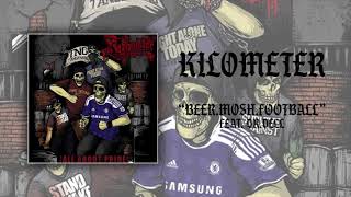 KILOMETER HARDCORE - BEER MOSH FOOTBALL ft. DR DEL