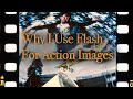 Why I Use Flash For Action Images