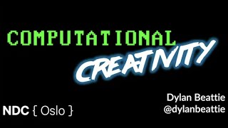 Computational Creativity - Dylan Beattie - NDC Oslo 2021
