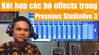 Kết hợp các bộ effects trong Presonus Studiolive 3.