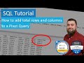 SQL Tutorial - How to add total rows and columns to a Pivot Query