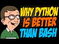 Why Python is Better than Bash