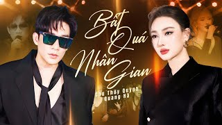 BẤT QUÁ NHÂN GIAN - CHU THÚY QUỲNH & QUANG HÀ Gây Sốt Với Màn Kết Hợp Bùng Nổ | Live 2025