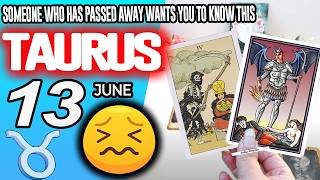 Taurus ♉🔞SOMEONE WHO HAS PASSED AWAY WANTS YOU TO KNOW THIS✝️ horoscope for today MAY 13 2026 ♉
