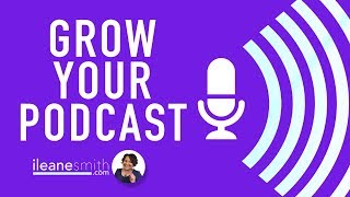 Growing Your Podcast in 2018