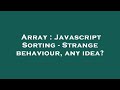 Array : Javascript Sorting - Strange behaviour, any idea?