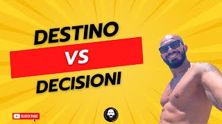 Decisioni Vs Destino