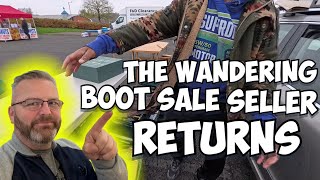 The wandering boot sale seller returns - #271