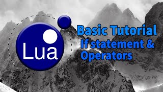 Lua Tutorial #1 | If statement & Operators