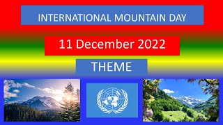 INTERNATIONAL MOUNTAIN DAY   11 December 2022 - THEME