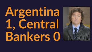 Argentina 1, Central Bankers 0