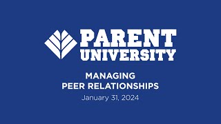 Parent University: Navigating Peer Relationships