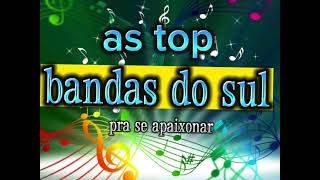 as top bandas do sul as melhores músicas do bailão