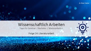 Wissenschaftliches Arbeiten - Folge 14: Kapitel 8 – Die Literaturarbeit