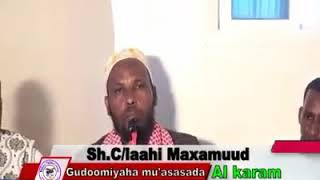 Kalmadii gudoomiyaha mu, asasda AL karam Sheekh C/laaHi maxamuud ee xafladii Madarasada Al salaam