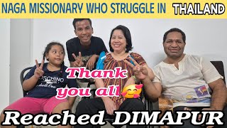 Naga missionary who struggle in  THAILAND Reached DMP || Thank you for your love & support