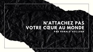 N’attachez pas votre cœur au monde | Célébration du dimanche