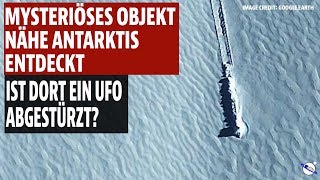 Mysteriöses Objekt nähe Antarktis entdeckt - Ist dort ein UFO abgestürzt?