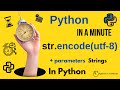 str.encode(encoding='utf-8', errors='strict') - Encode Python Strings with Specified Encoding