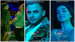 She don't Know 😘😘(Millind Gaba) song 🎶🎶full screen 📱📱whatsapp status video 🎥(All Type Status)