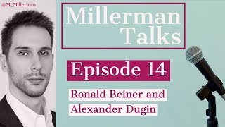 Millerman Talks #14: Ronald Beiner and Alexander Dugin