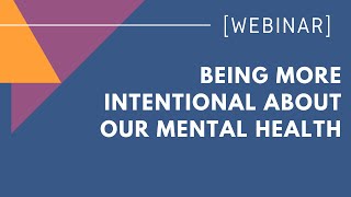 Being more intentional about our mental health