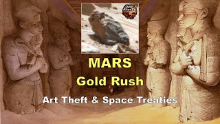 MARS Gold Rush ! Art Theft and Space Treaties - ArtAlienTV (R)