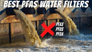 BEST Water Filters For PFAS Removal Review💧(Ultimate 2023 Guide To Removing Forever Chemicals)